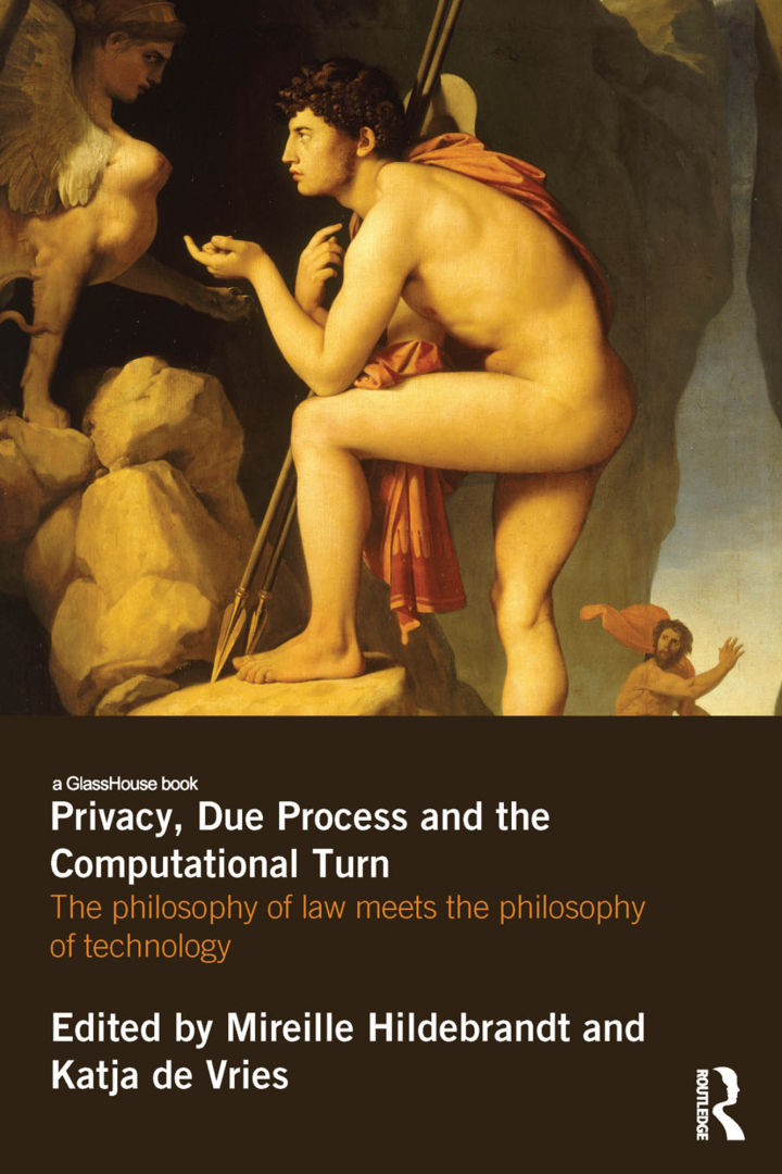 Privacy Due Process and the Computational Turn: The Philosophy of Law Meets the Philosophy of Technology