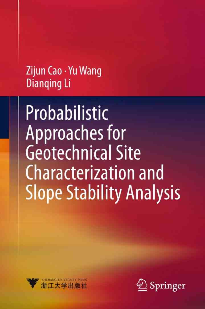 Probabilistic Approaches for Geotechnical Site Characterization and Slope Stability Analysis