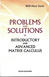 Problems and Solutions in Introductory and Advanced Matrix Calculus