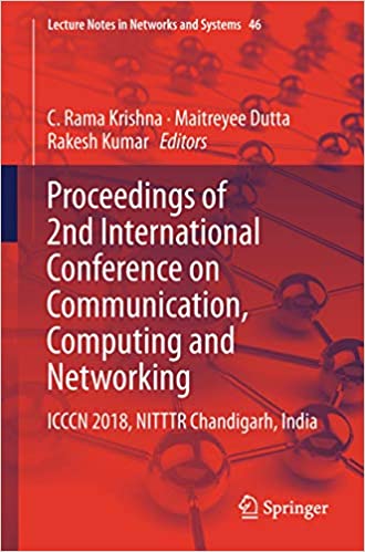 Proceedings of 2nd International Conference on Communication, Computing and Networking: ICCCN 2018, NITTTR Chandigarh, India