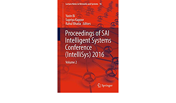 Proceedings of SAI Intelligent Systems Conference (IntelliSys) 2016: Volume 2