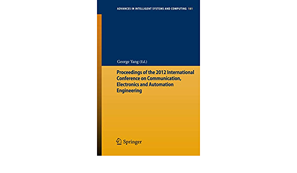 Proceedings of the 2012 International Conference on Communication, Electronics and Automation Engineering
