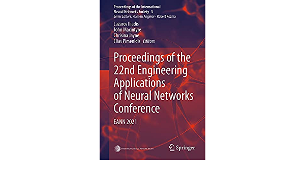 Proceedings of the 22nd Engineering Applications of Neural Networks Conference: EANN 2021