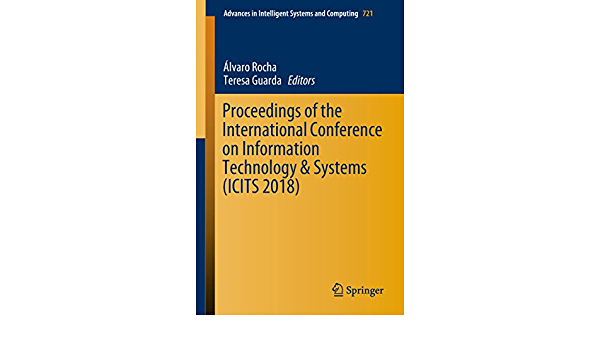 Proceedings of the International Conference on Information Technology & Systems (ICITS 2018)