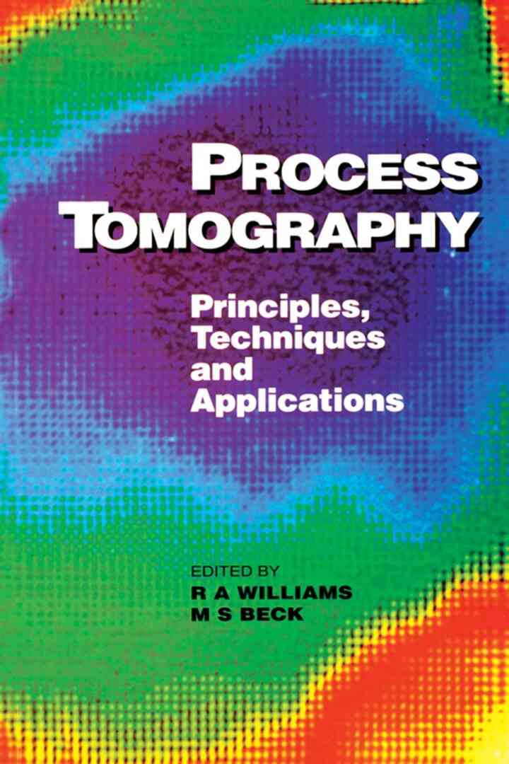 Process Tomography: Principles, Techniques and Applications