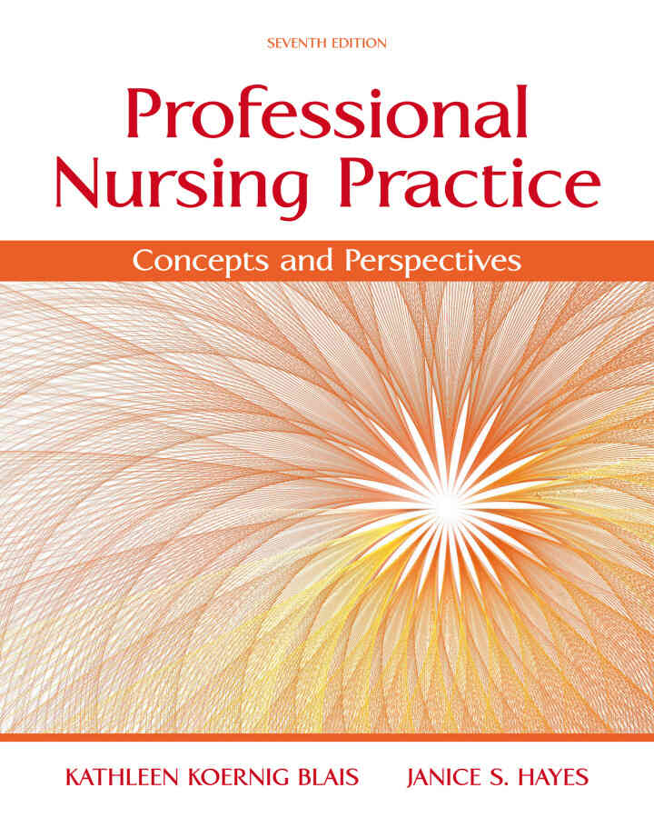 Professional Nursing Practice: Concepts and Perspectives, 7th Edition
