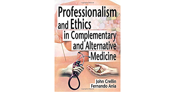 Professionalism and Ethics in Complementary and Alternative Medicine