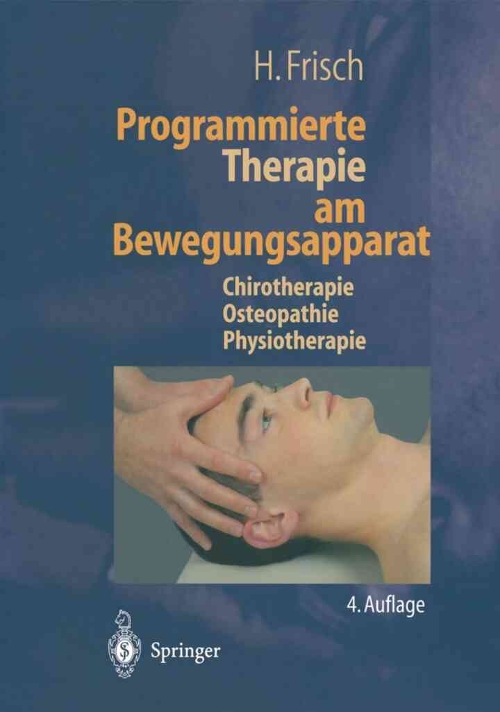 Programmierte Therapie am Bewegungsapparat: Chirotherapie — Osteopathie — Physiotherapie, 4th Edition