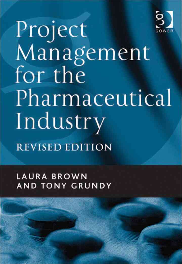 Project Management for the Pharmaceutical Industry