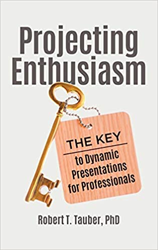 Projecting Enthusiasm: The Key to Dynamic Presentations for Professionals