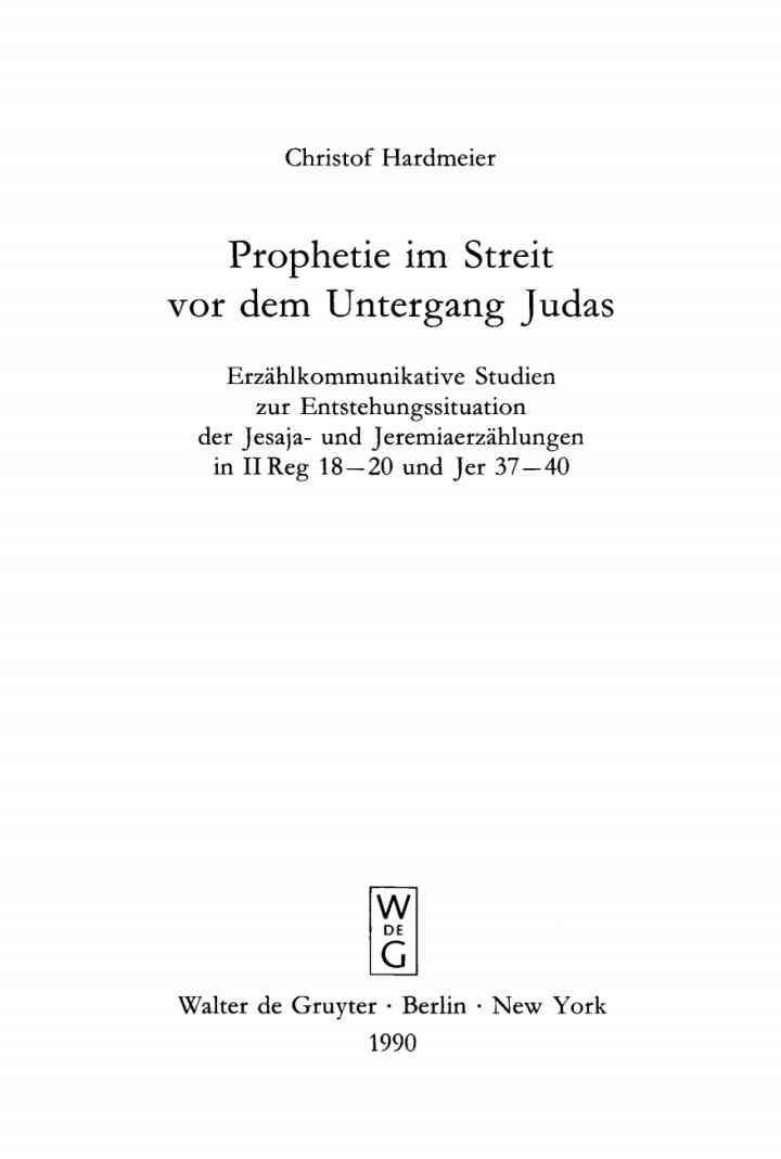 Prophetie im Streit vor dem Untergang Judas: Erzählkommunikative Studien zur Entstehungssituation der Jesaja- und Jeremiaerzählungen in II Reg 18–20 und Jer 37–40, 1st Edition