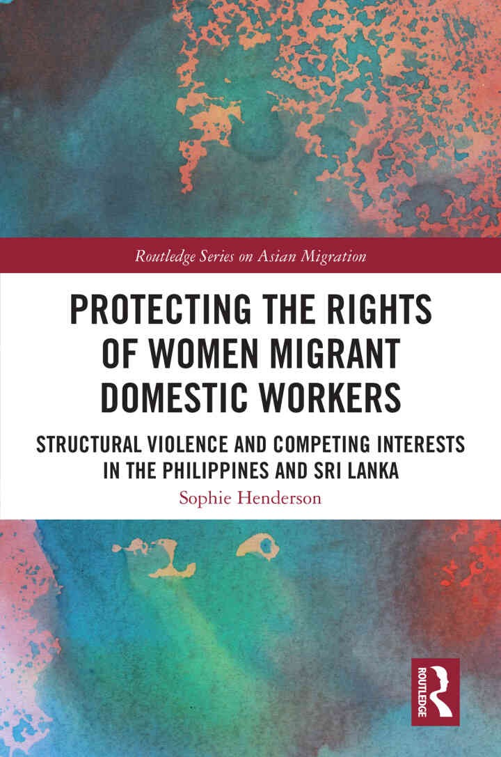 Protecting the Rights of Women Migrant Domestic Workers: Structural Violence and Competing Interests in the Philippines and Sri Lanka
