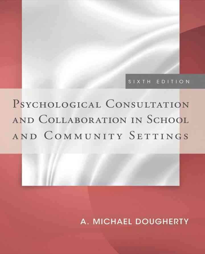 Psychological Consultation and Collaboration in School and Community Settings 6th Edition