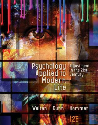 Psychology Applied to Modern Life: Adjustment in the 21st Century 12th Edition