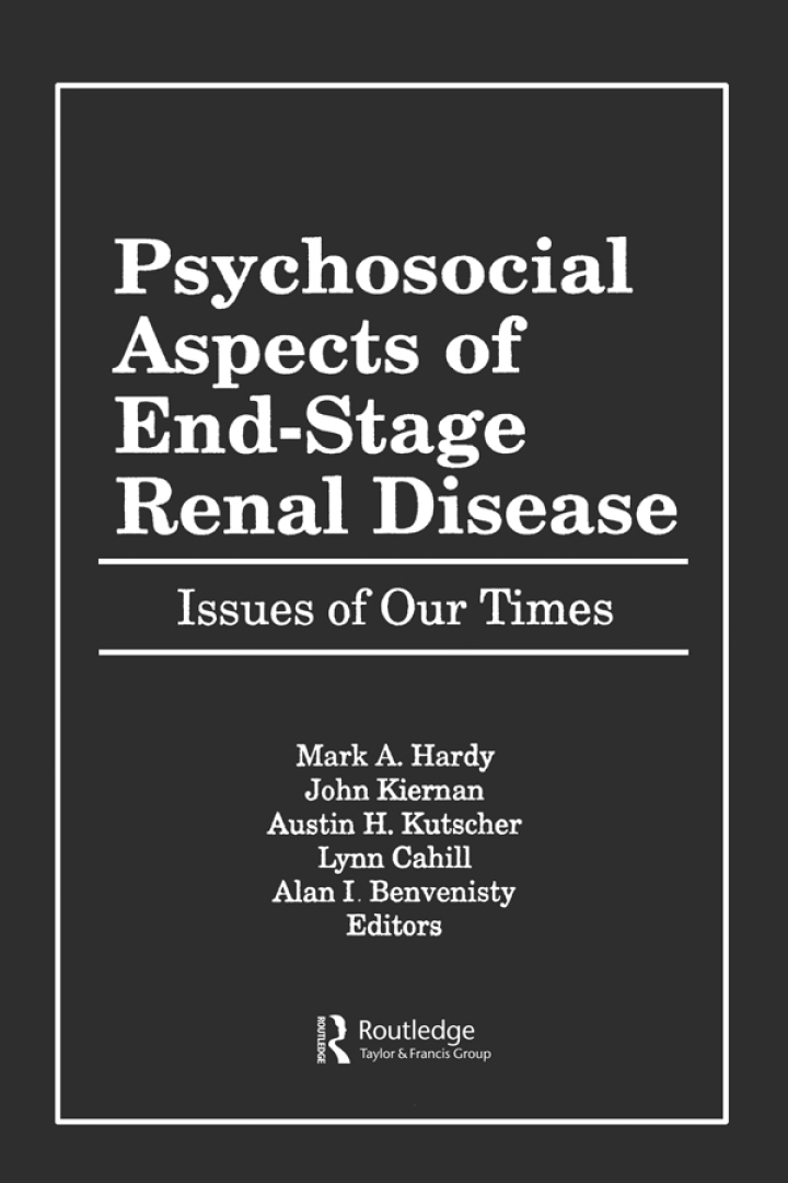 Psychosocial Aspects of End-Stage Renal Disease 1st Edition: Issues of Our Times