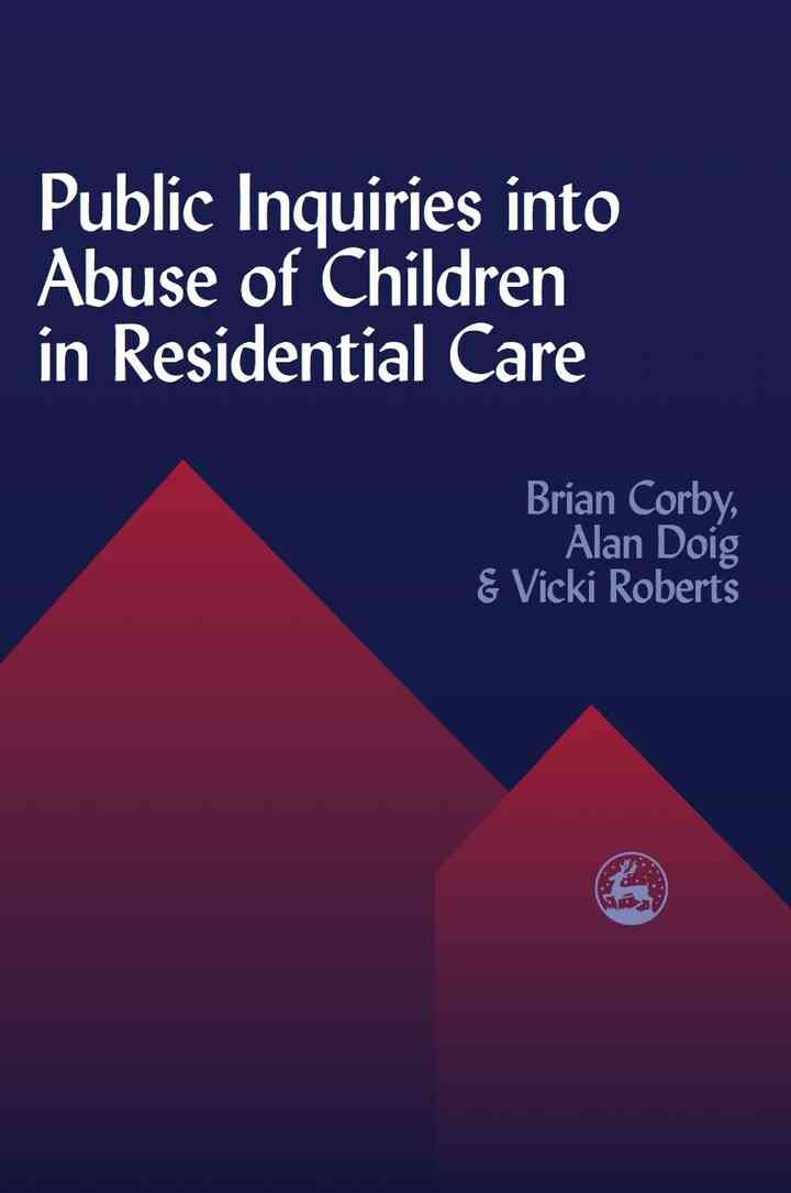 Public Inquiries into Abuse of Children in Residential Care