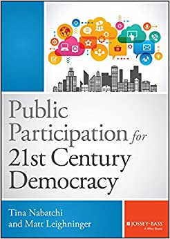 Public Participation for 21st Century Democracy (Bryson Series in Public and Nonprofit Management)