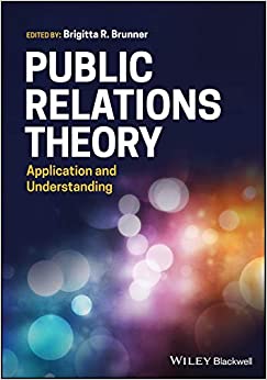 Public Relations Theory: Application and Understanding