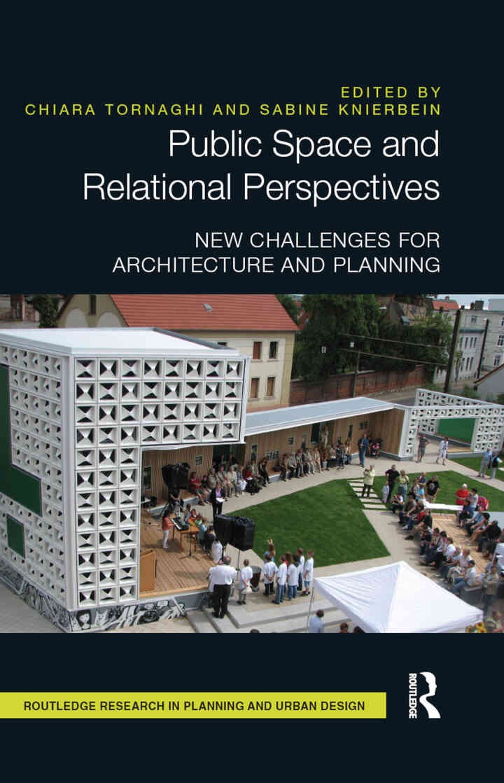 Public Space and Relational Perspectives: New Challenges for Architecture and Planning, 1st Edition