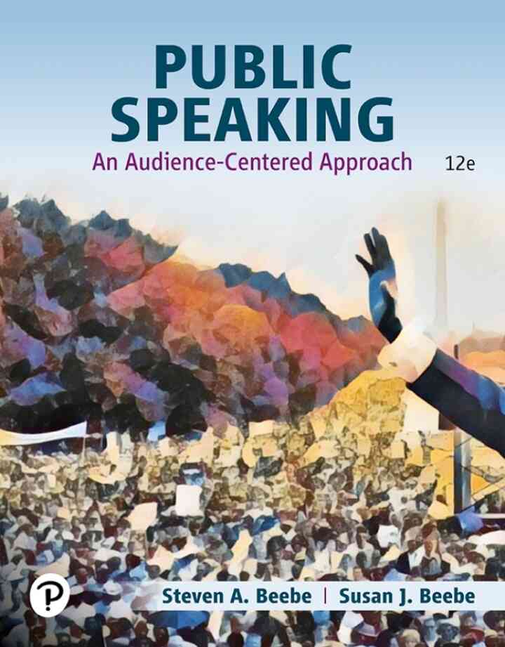 Public Speaking: An Audience-Centered Approach, 12th Edition