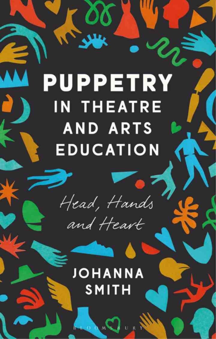 Puppetry in Theatre and Arts Education: Head, Hands and Heart, 1st Edition