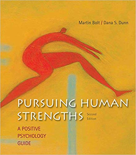 Pursuing Human Strengths: A Positive Psychology Guide 2nd Edition