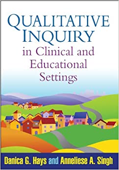 Qualitative Inquiry in Clinical and Educational Settings