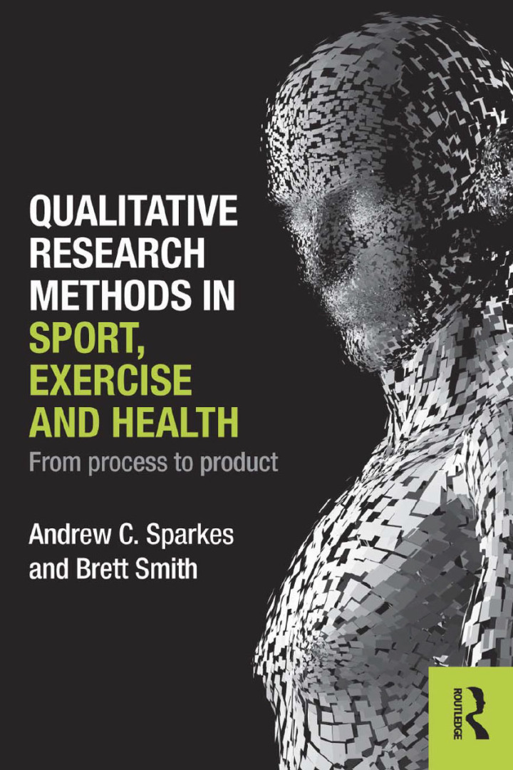 Qualitative Research Methods in Sport Exercise and Health: From Process to Product