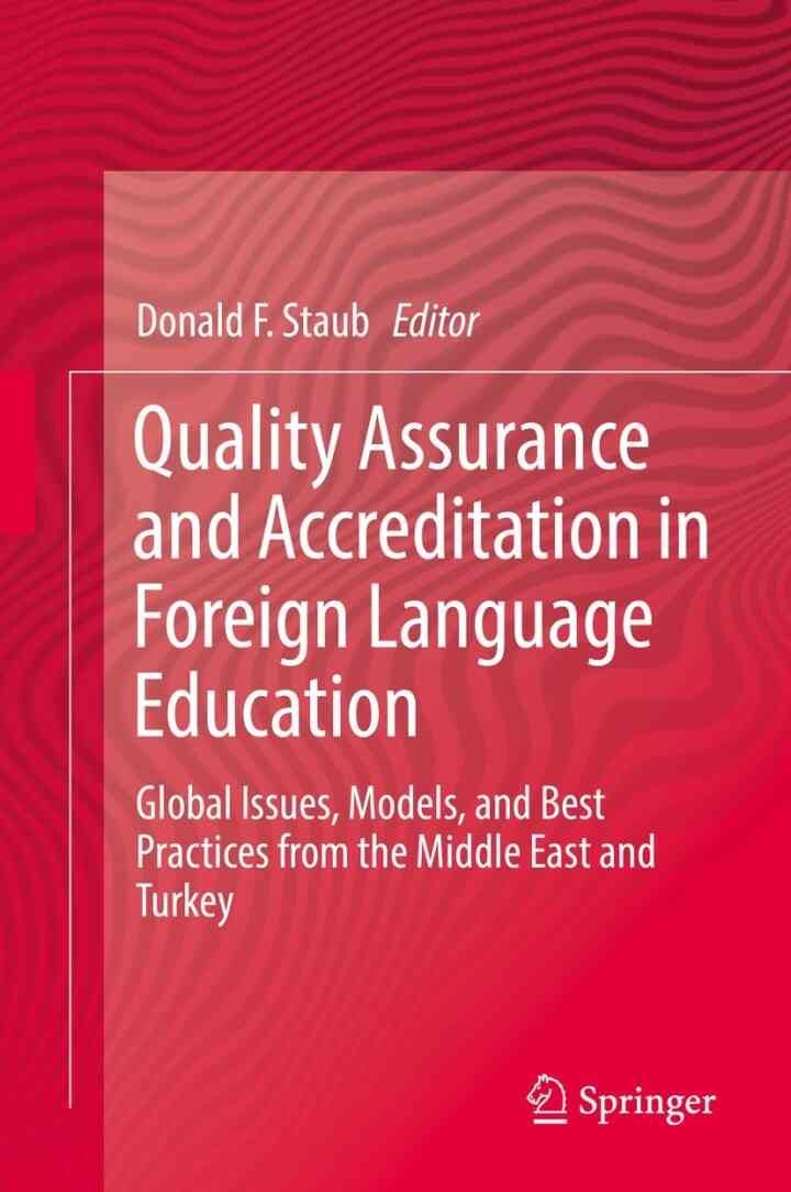 Quality Assurance and Accreditation in Foreign Language Education: Global Issues, Models, and Best Practices from the Middle East and Turkey