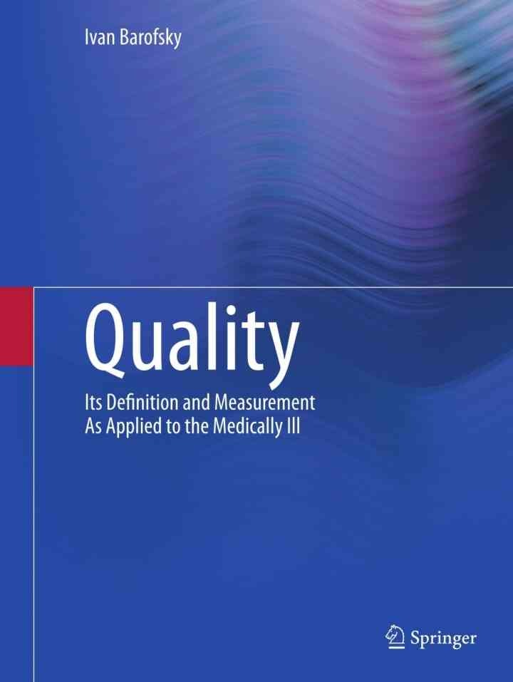 Quality: Its Definition and Measurement As Applied to the Medically Ill