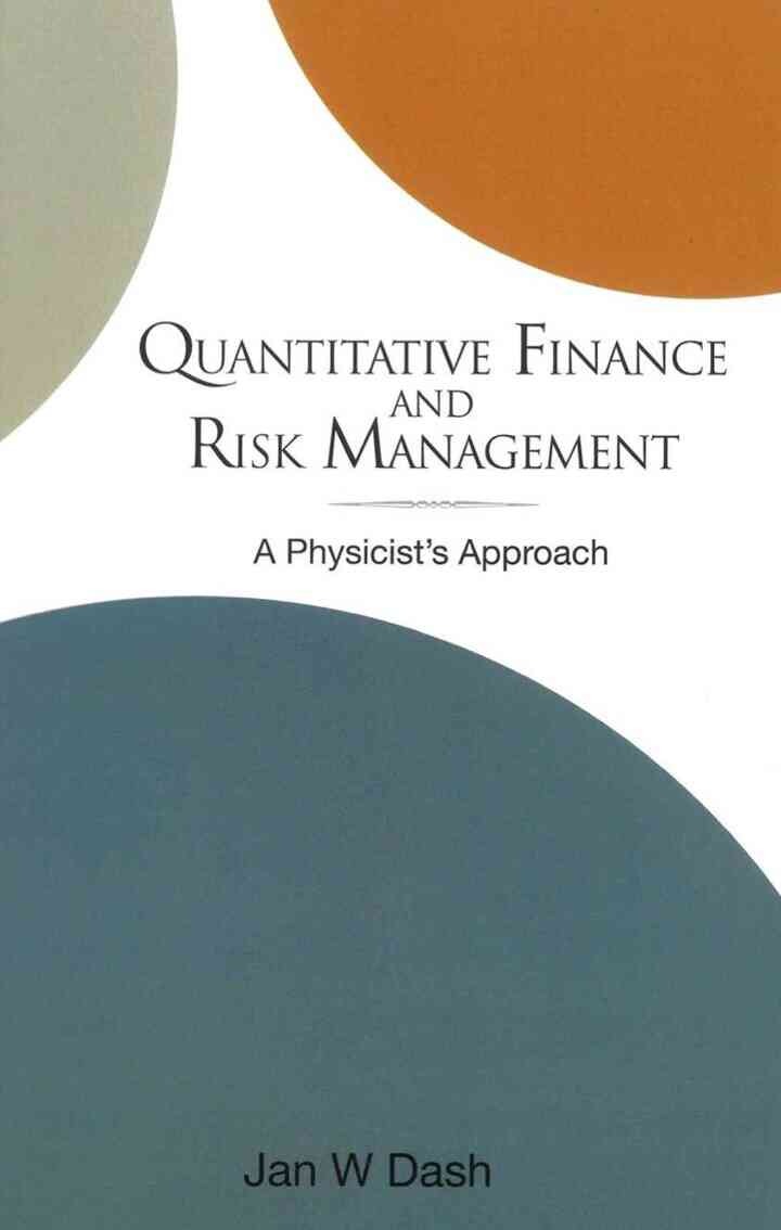 Quantitative Finance and Risk Management: A Physicist's Approach