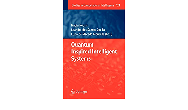 Quantum Inspired Intelligent Systems