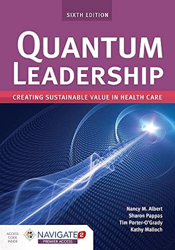 Quantum Leadership: Creating Sustainable Value in Health Care, 6th Edition