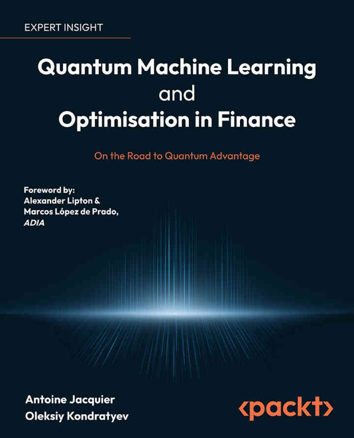 Quantum Machine Learning and Optimisation in Finance: On the Road to Quantum Advantage, 1st Edition