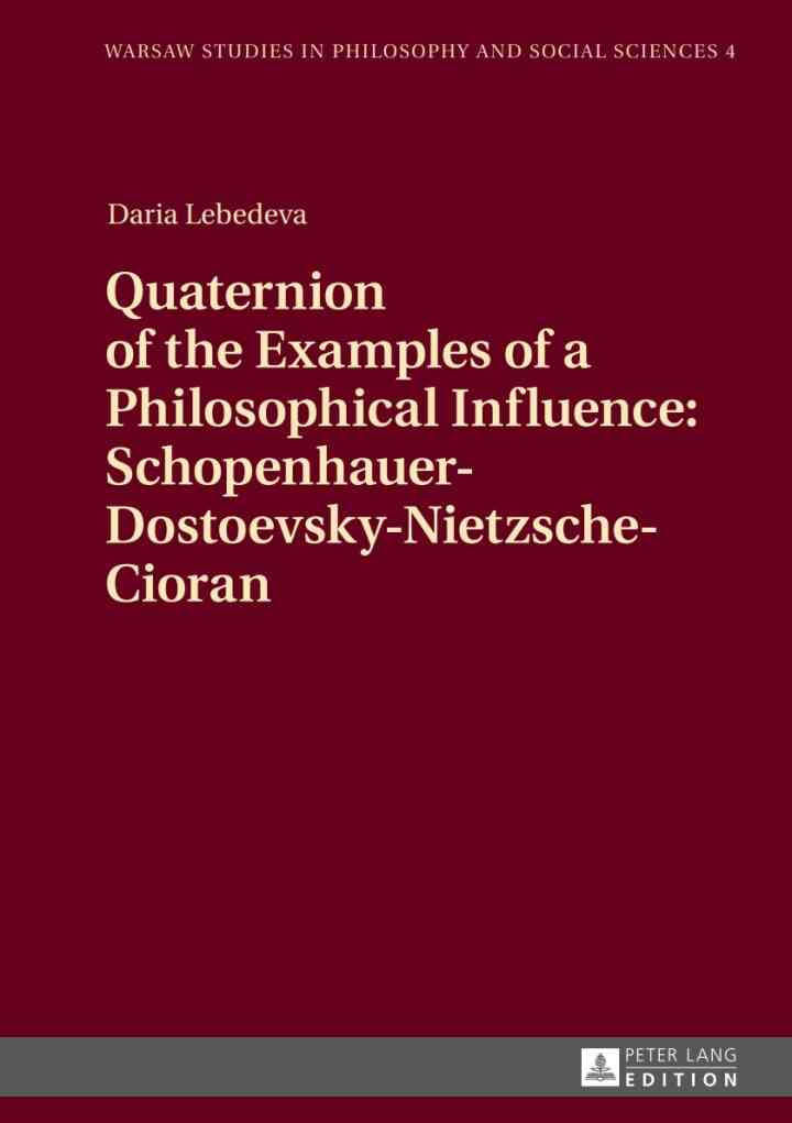 Quaternion of the Examples of a Philosophical Influence: Schopenhauer-Dostoevsky-Nietzsche-Cioran