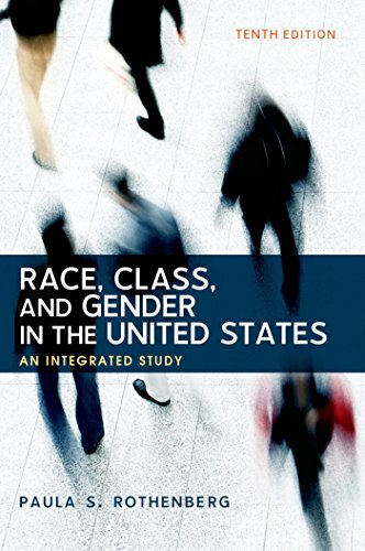 Race, Class, and Gender in the United States: An Integrated Study 10th Edition