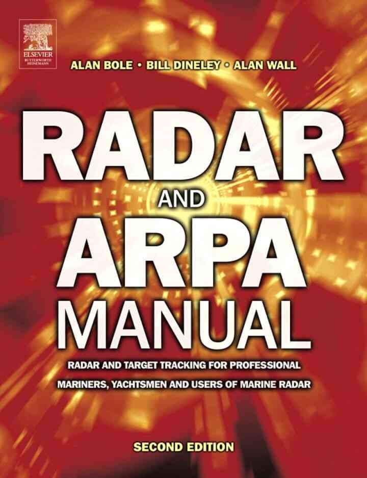 Radar and ARPA Manual: Radar and Target Tracking for Professional Mariners, Yachtsmen and Users of Marine Radar