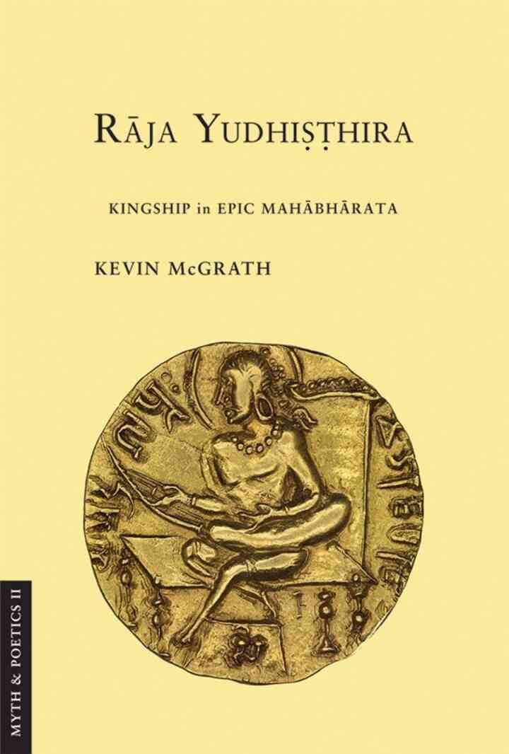 Raja Yudhisthira: Kingship in Epic Mahabharata, 1st Edition