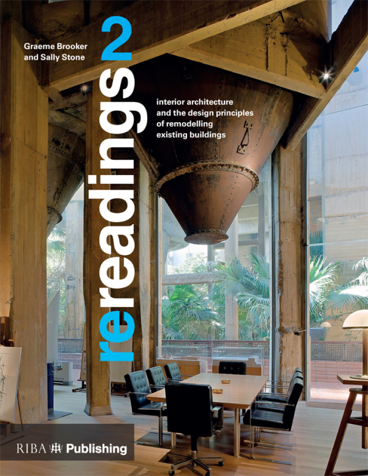 Re-readings: 2: Interior Architecture and the Principles of Remodelling Existing Buildings
