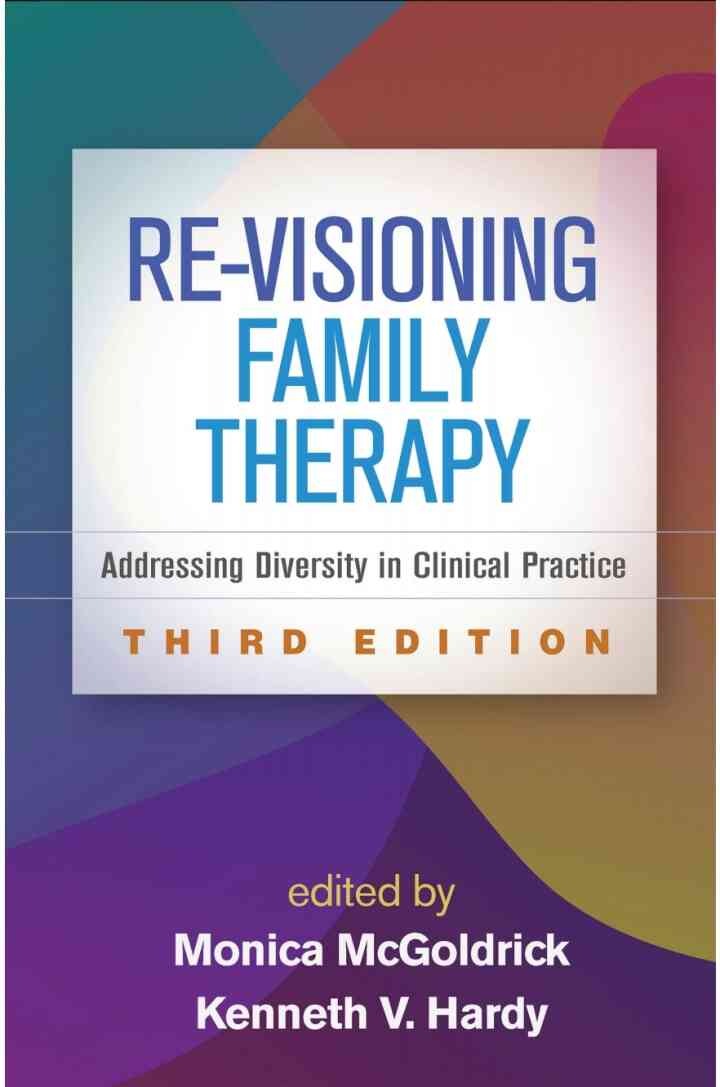 Re-Visioning Family Therapy: Addressing Diversity in Clinical Practice, 3rd Edition