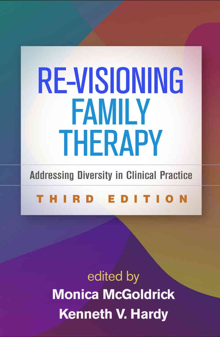 Re-Visioning Family Therapy: Addressing Diversity in Clinical Practice, 3rd Edition