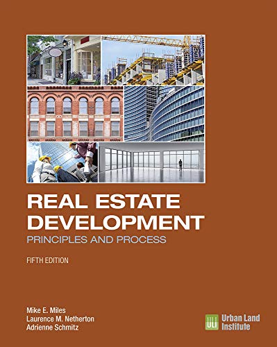 Real Estate Development: Principles and Process � 5th Edition