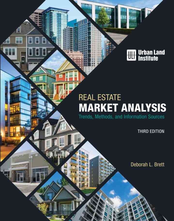 Real Estate Market Analysis: Trends, Methods, and Information Sources, 3rd Edition