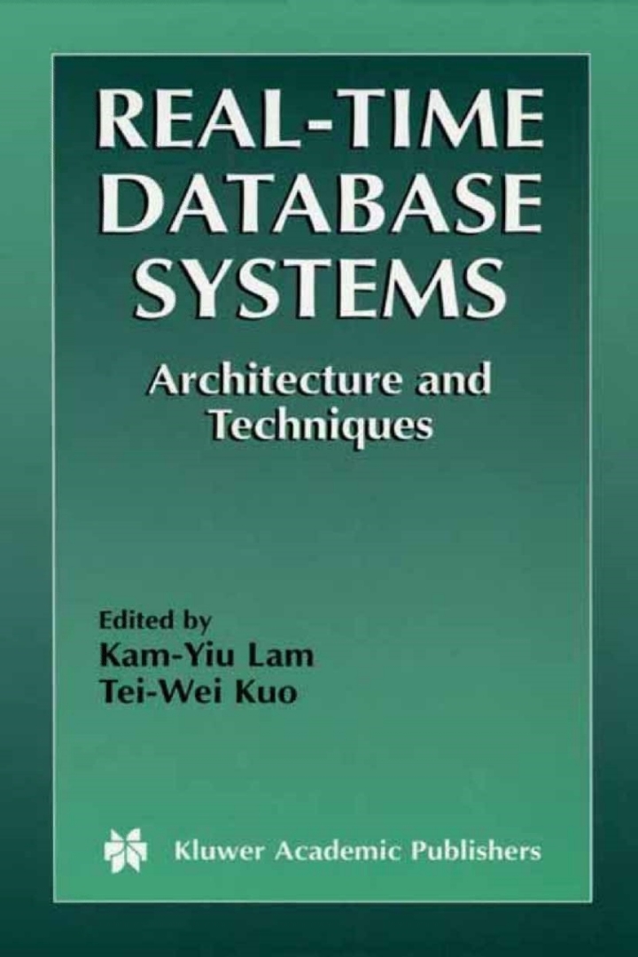 Real-Time Database Systems: Architecture and Techniques