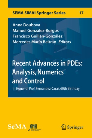 Recent Advances in PDEs: Analysis Numerics and Control: In Honor of Prof. Fern�ndez-Cara's 60th Birthday