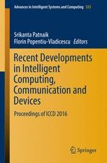 Recent Developments in Intelligent Computing, Communication and Devices: Proceedings of ICCD 2016