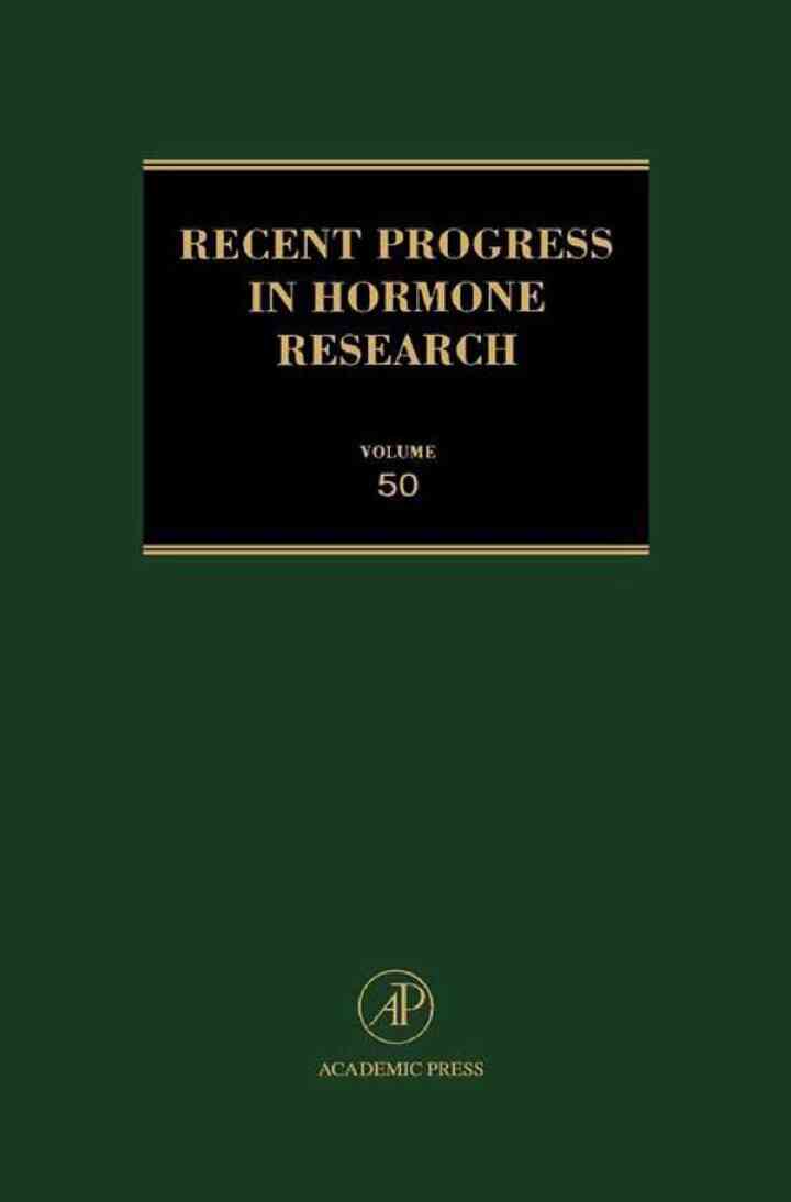 Recent Progress in Hormone Research - Volume 50: Proceedings of the 1993 Laurentian Hormone Conference