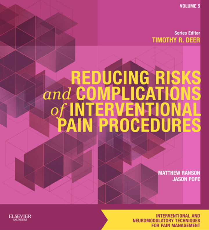 Reducing Risks and Complications of Interventional Pain Procedures: A Volume in the Interventional and Neuromodulatory Techniques for Pain Management Series