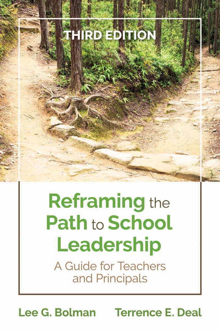 Reframing the Path to School Leadership: A Guide for Teachers and Principals, 3rd Edition