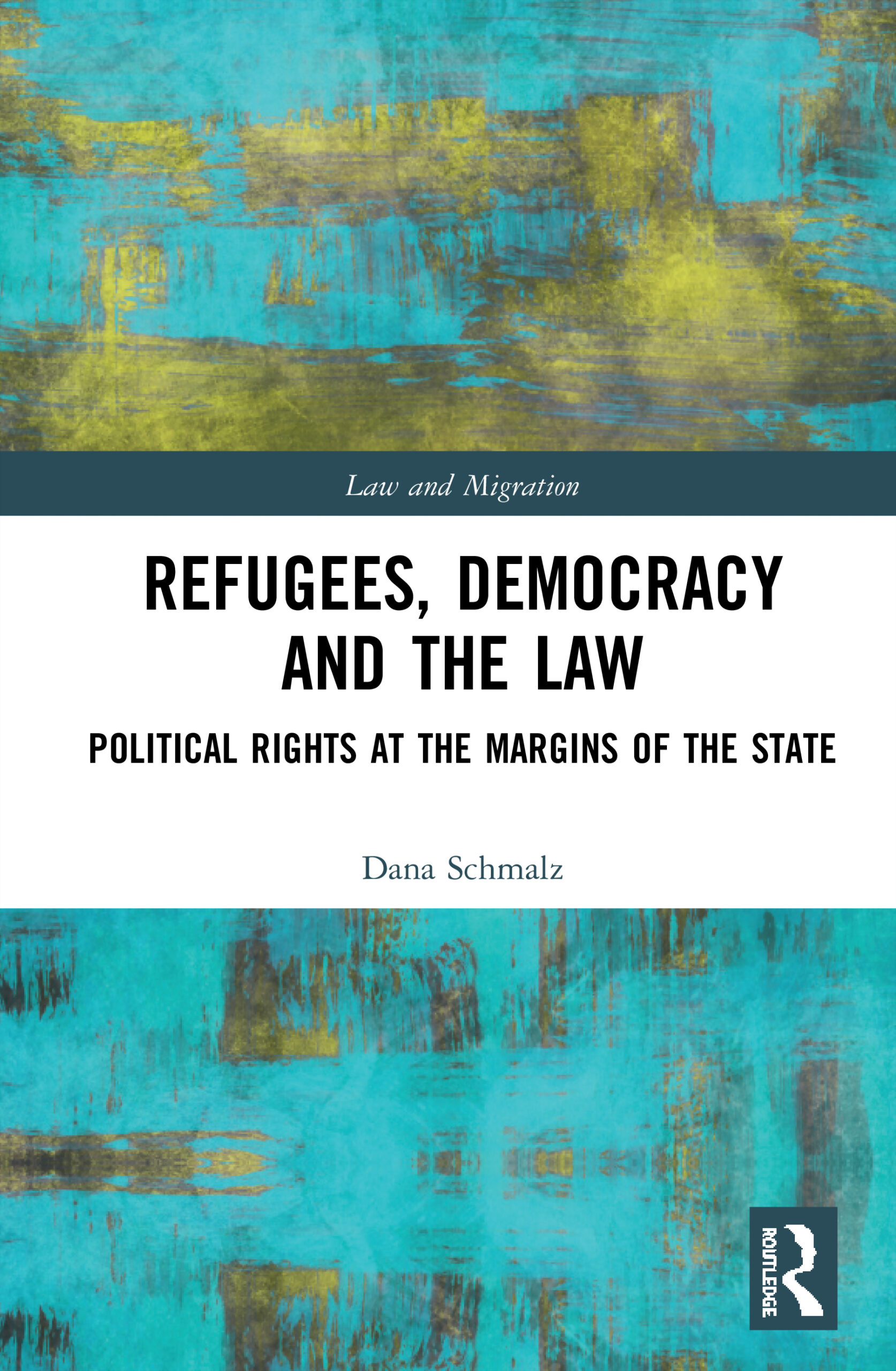 Refugees Democracy and the Law: Political Rights at the Margins of the State Book